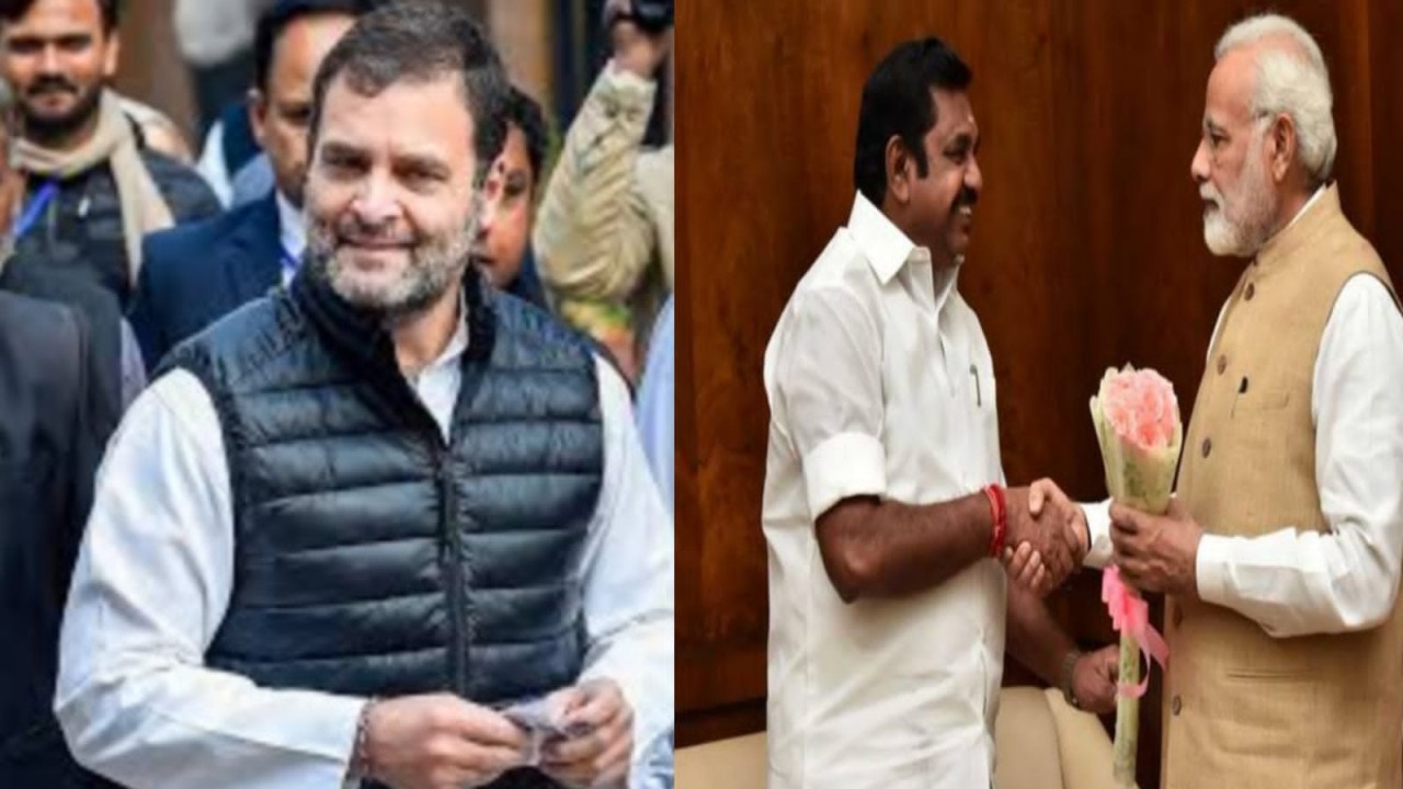 Rahul gandhi, edapadi palanisamy,  and modi